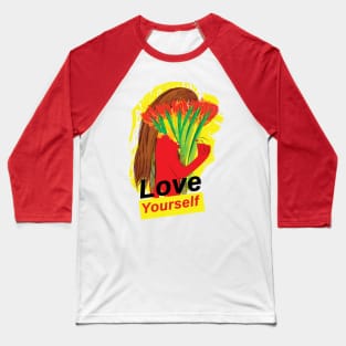 love yourself Baseball T-Shirt